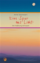 Anne Steinwart - Eine Spur aus Licht