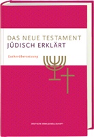Wolfgang Kraus, Michael Tilly, Axe Töllner, Axel Töllner, Axel Töllner u a - Das Neue Testament - jüdisch erklärt. Lutherübersetzung mit Kommentaren. Infos & Essays zum jüdischen Glauben und zur jüdischen Geschichte. Grundlagenwerk zum Verständnis von Judentum und Christentum.