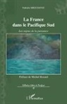Nathalie Mrgudovic - La France dans le Pacifique Sud