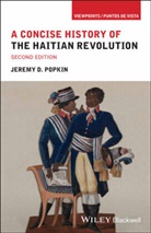 J Popkin, Jeremy D Popkin, Jeremy D. Popkin, Jeremy D. (University of Kentucky Popkin - Concise History of the Haitian Revolution