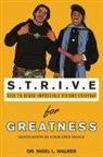 Nigel L. Walker - STRIVE for Greatness
