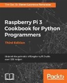 Steven Lawrence Fernandes, Steven Lawrence - Raspberry Pi 3 Cookbook for Python Programmers - Third Edition