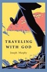 Joseph Murphy - Traveling with God