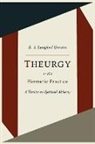 E. J. Langford Garstin - Theurgy, or the Hermetic Practice; A Treatise on Spiritual Alchemy