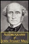 John Stuart Mill - The Autobiography of John Stuart Mill