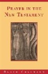 Oscar Cullmann - Prayer in the New Testament