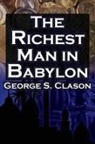 George Samuel Clason - The Richest Man in Babylon