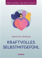 Christine Brähler - Kraftvolles Selbstmitgefühl
