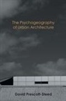 David Prescott-Steed - The Psychogeography of Urban Architecture