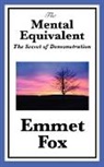 Emmet Fox - The Mental Equivalent