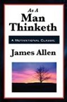 James Allen, Robert Collier, Orison Swett Marden - As a Man Thinketh