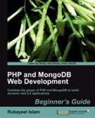 R. Islam, Rubayeet Islam - PHP and Mongodb Web Development Beginner's Guide