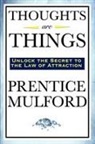 Prentice Mulford - Thoughts Are Things