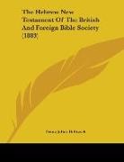 Franz Julius Delitzsch - The Hebrew New Testament Of The British And Foreign Bible Society (1883)
