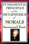 Immanuel Kant - Fundamental Principles of the Metaphysics of Morals