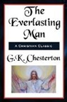 G. K. Chesterton - The Everlasting Man Complete and Unabridged