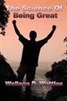 Wallace D. Wattles - The Science of Being Great