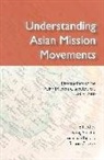 Simon Cozens, Jonathan Ingleby, Kang San Tan - Understanding Asian Mission Movements