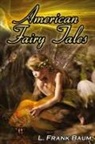L. Frank Baum, Lyman Frank Baum, The Wizard of Oz - American Fairy Tales