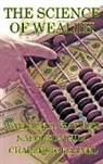 Charles F. Haanel, Napoleon Hill, Wallace D. Wattles - The Science of Wealth