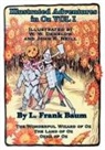 L. Frank Baum - Illustrated Adventures in Oz Vol I