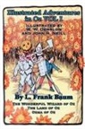 L. Frank Baum - Illustrated Adventures in Oz Vol I