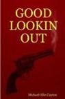 Michael Ollie Clayton - Good Lookin Out