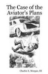 Charles E. Morgan, III Charles E. Morgan - The Case of the Aviator's Plans