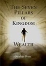 Stephen Rose - The Seven Pillars of Kingdom Wealth