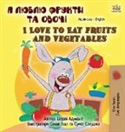 Shelley Admont, Kidkiddos Books - I Love to Eat Fruits and Vegetables (Ukrainian English Bilingual Children's Book)