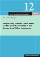 Mercy Fekadu Mulugeta, Mercy Fekuda Mulugeta - Negotiating Ethiopia: Small Arms and Security Governance in the Lower Omo Valley, Nyangatom