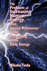 Nikola Tesla - The Problem of Increasing Human Energy, with Special References to the Harnessing of the Sun's Energy