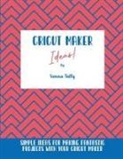 Sienna Tally - Cricut Maker Ideas!