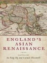 Abdulhamit Arvas, Abdulhamit Barbour Arvas, Richmond Barbour, Thea Buckley, Jennifer Feather, Nedda Mehdizadeh... - England''s Asian Renaissance