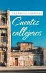 Lázaro O. Garrido - Cuentos Callejeros