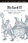 Michael Davies, Andrew Duxfield, Michael Davies, Andrew Duxfield, Andrew Hiscock - Richard II: A Critical Reader