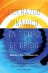 Leonel Deleón, Diego Forero, Roberto Hodgson - Liderazgo Dinámico en Tiempo de Crisis