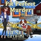 Renee George, Dara Rosenberg - Pit Perfect Murder Lib/E (Audio book)