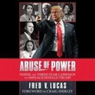 Fred V. Lucas, John McLain - Abuse of Power: The Three-Year Campaign to Impeach Donald Trump (Audio book)