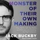Jack Buckby, Chris MacDonnell, Dominic Vaughn - Monster of Their Own Making Lib/E: How the Far Left, the Media, and Politicians Are Creating Far-Right Extremists (Audio book)