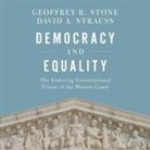 Geoffrey R. Stone, David A. Strauss, Tom Perkins - Democracy and Equality Lib/E: The Enduring Constitutional Vision of the Warren Court (Hörbuch)