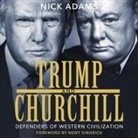 Nick Adams, Liam Gerrard - Trump and Churchill Lib/E: Defenders of Western Civilization (Audio book)
