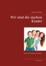 Klaus W Hoffmann, Klaus W. Hoffmann - Wir sind die starken Kinder