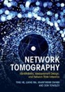 Ting He, Ting (Pennsylvania State University) He, Ting (Pennsylvania State University) Ma He, Liang Ma, Ananthram Swami, Swami Ananthram... - Network Tomography