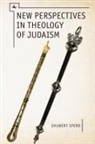 Shubert Spero - New Perspectives in Theology of Judaism