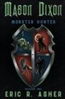 Eric R. Asher - Mason Dixon, Monster Hunter Season One