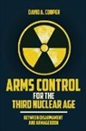 David A. Cooper, Cooper David A. - Arms Control for the Third Nuclear Age
