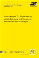 Braun Binder, Braun Binder, Nadja Braun Binder, Pete Bussjäger, Peter Bußjäger, Mathias Eller - Auswirkungen der Digitalisierung auf die Erlassung und Zuordnung behördlicher Entscheidungen