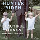 Hunter Biden, Matthias Hinz - Beautiful Things, 1 Audio-CD, (Audio book)