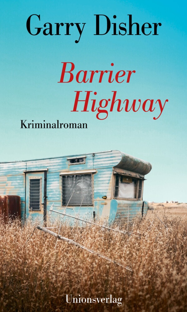 Garry Disher - Barrier Highway - Kriminalroman. Ein Constable-Hirschhausen-Roman (3)
